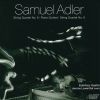 Adler, Samuel: String Quartet No.  8 / Piano Quintet / String Quartet No.  9